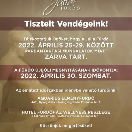 The Júlia Bath will be closed from April 25th to 29th.
