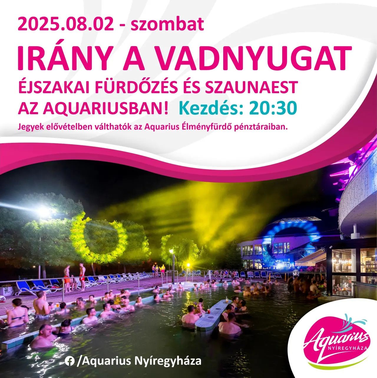 Éjszakai fürdőzés és vadnyugati szaunaest az Aquariusban!