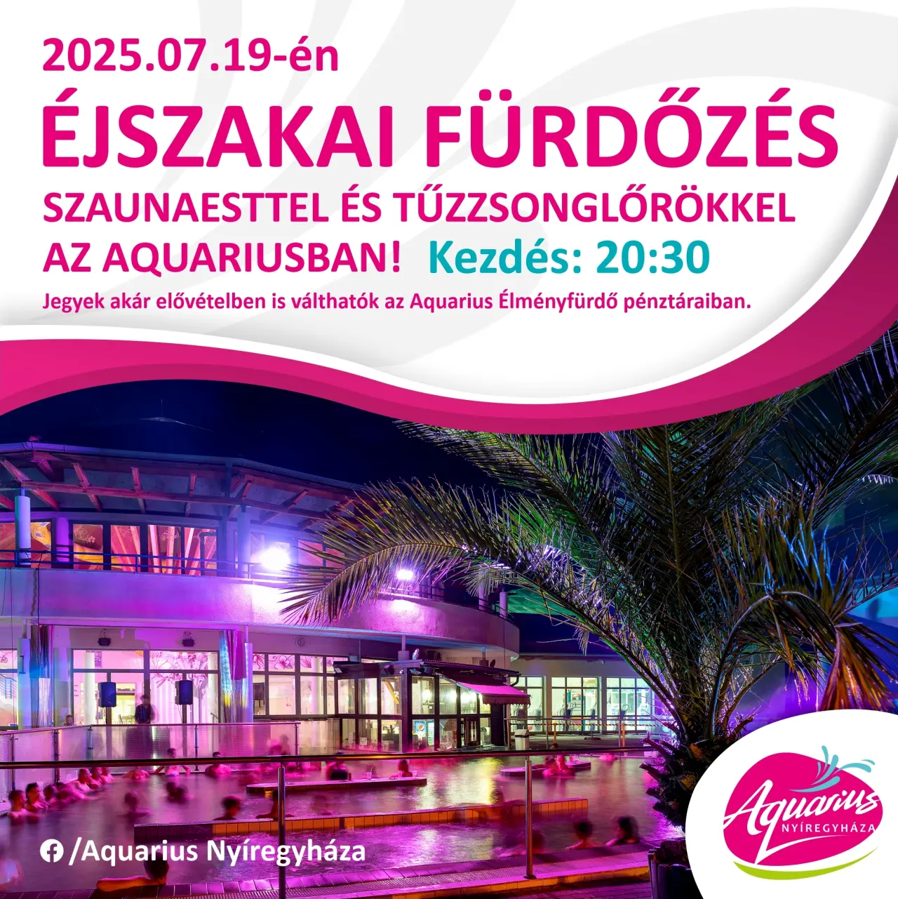 Éjszakai Fürdőzés Szaunaesttel és Tűzzsonglőrökkel az Aquariusban!