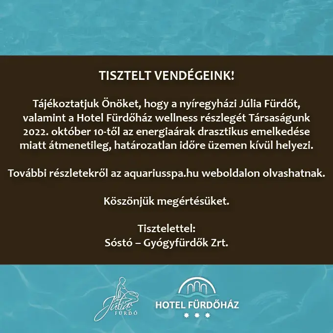 Announcement regarding the closure of Júlia Bath and the wellness section of Hotel Fürdőház.